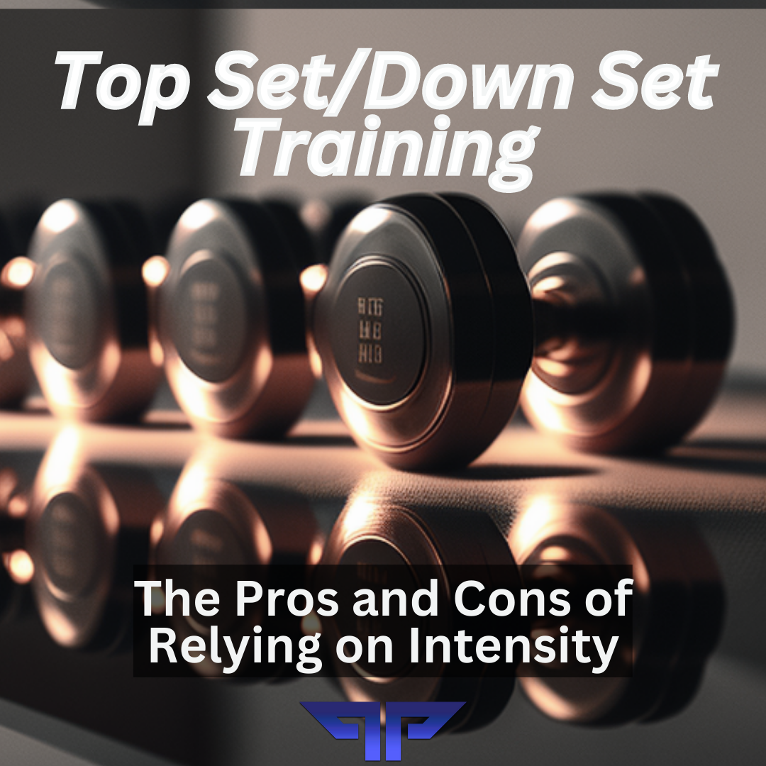 Top Set/ Down Set Training—Pros and Cons of Relying on Intensity